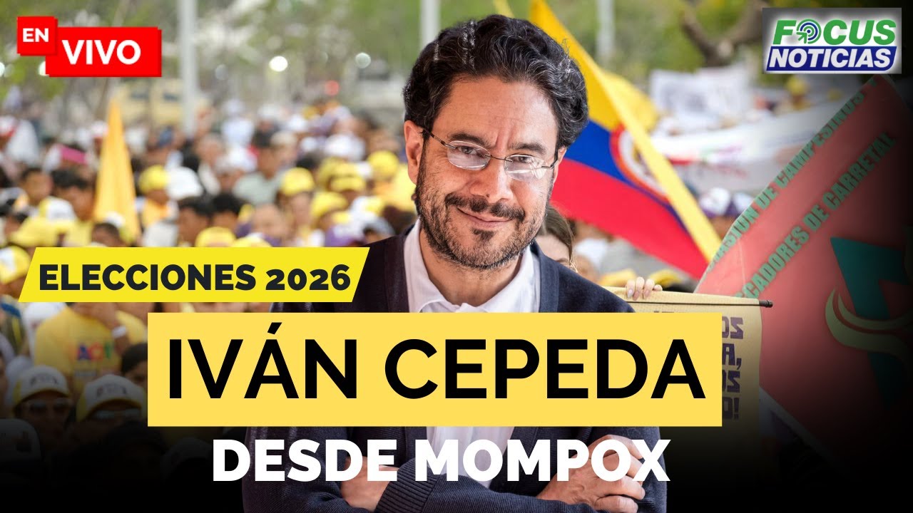 EN VIVO – IVÁN CEPEDA desde MOMPOX - ELECCIONES 2026 #focusnoticias