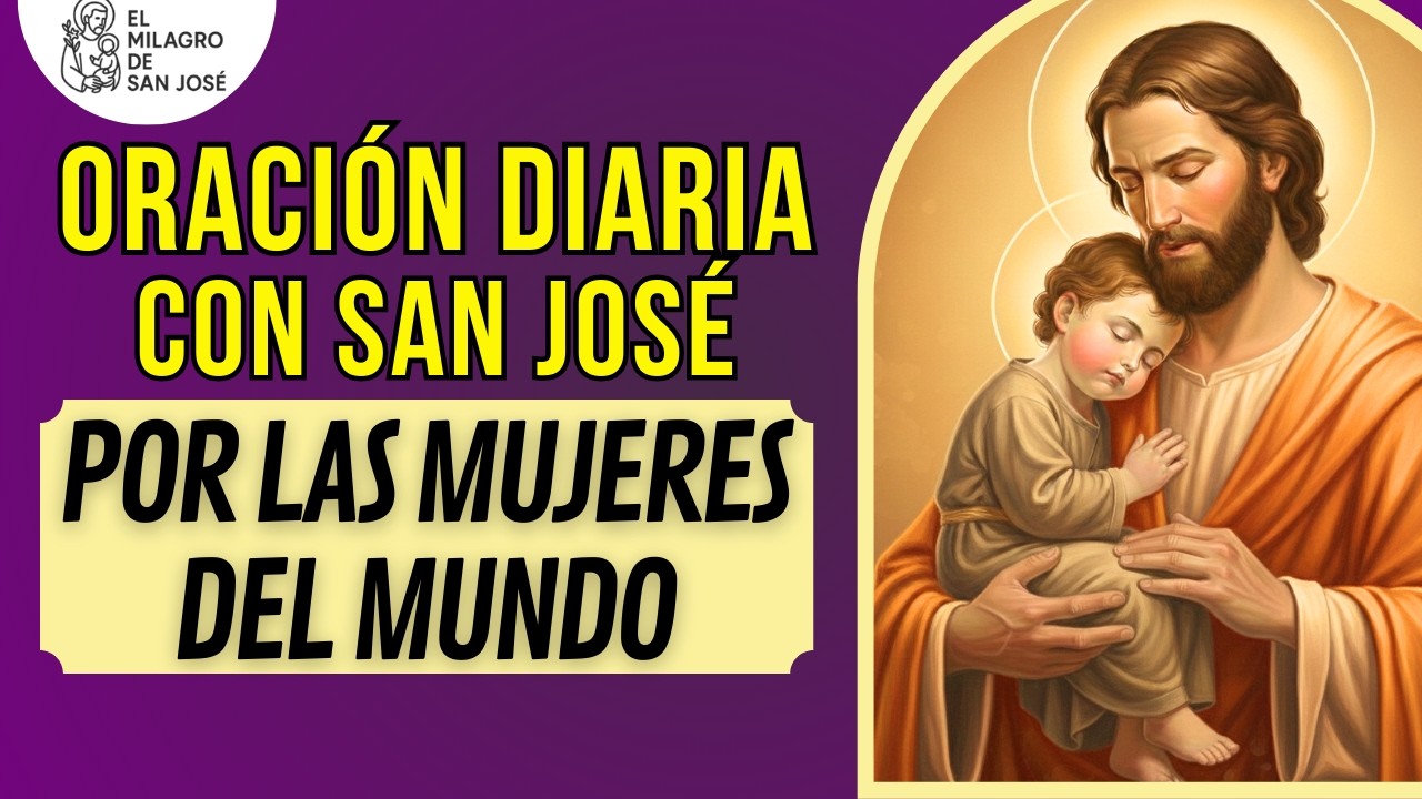 Oración del día con San José POR LAS MUJERES DEL MUNDO! Feliz día MUJER