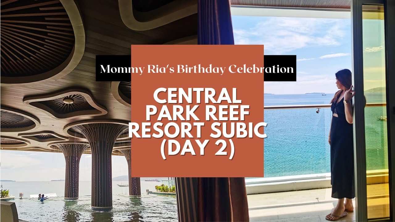 Central Park Reef Resort Subic (Day 2)