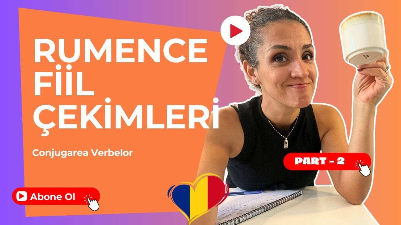 RUMENCE FİİL ÇEKİMLERİ PART-2