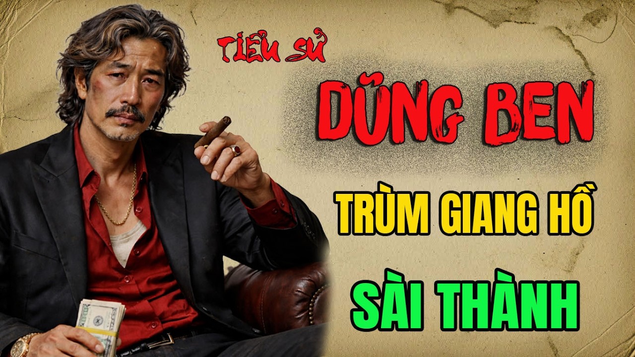 DŨNG BEN – Tiểu Sử Cựu Trinh Sát Hình Sự Sa Ngã Thành Ông Trùm Giang Hồ Sài Gòn | Án Giang Hồ