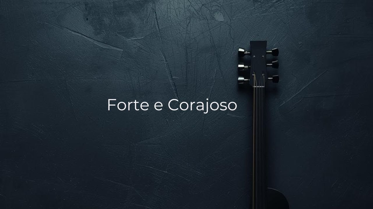Forte e Corajoso - Série Livro de Josué