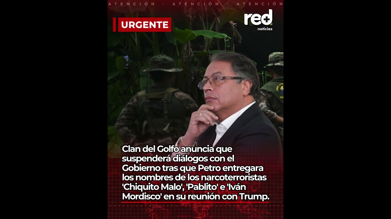 Tras reuni&oacute;n de Gustavo Petro y Donald Trump, Clan del Golfo anuncia que suspende di&aacute;logos
