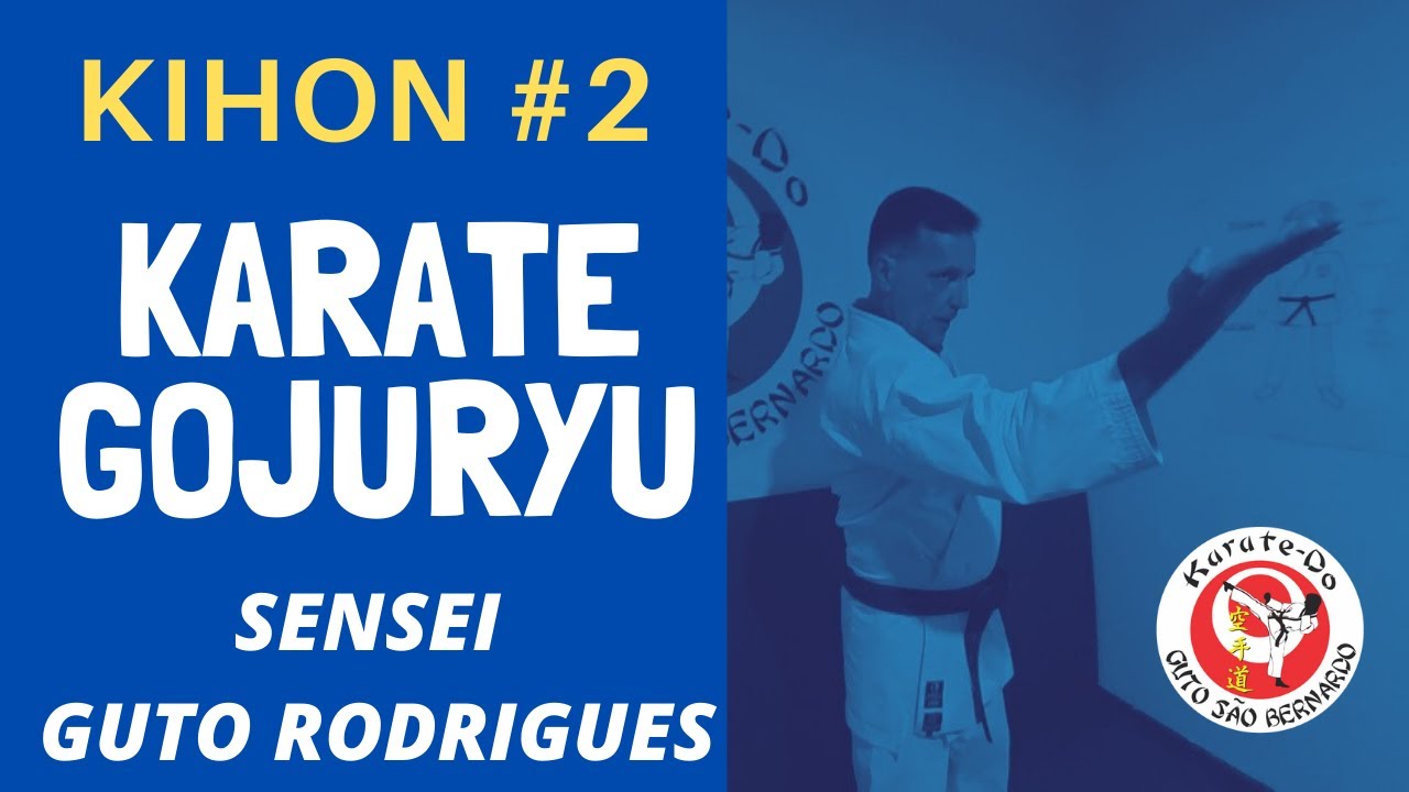 KIHON #2 - Karate Gojuryu / Sensei Guto Rodrigues