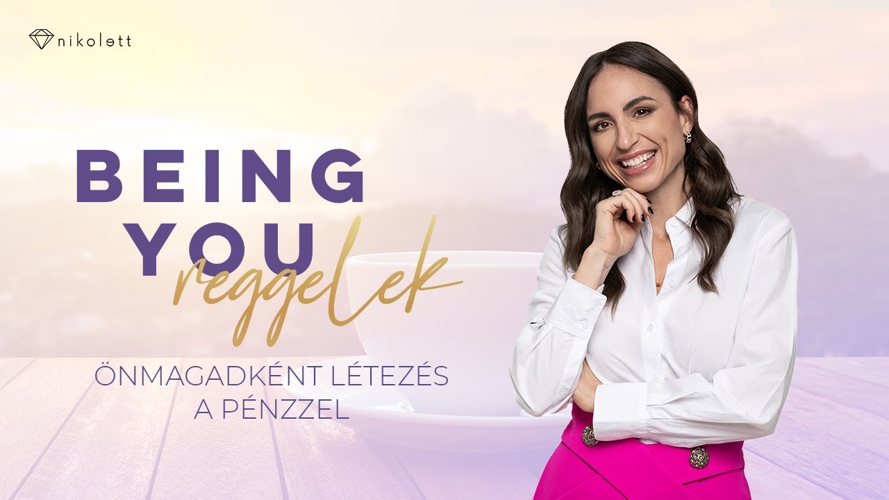 Being You reggelek - Önmagadként létezés a PÉNZzel