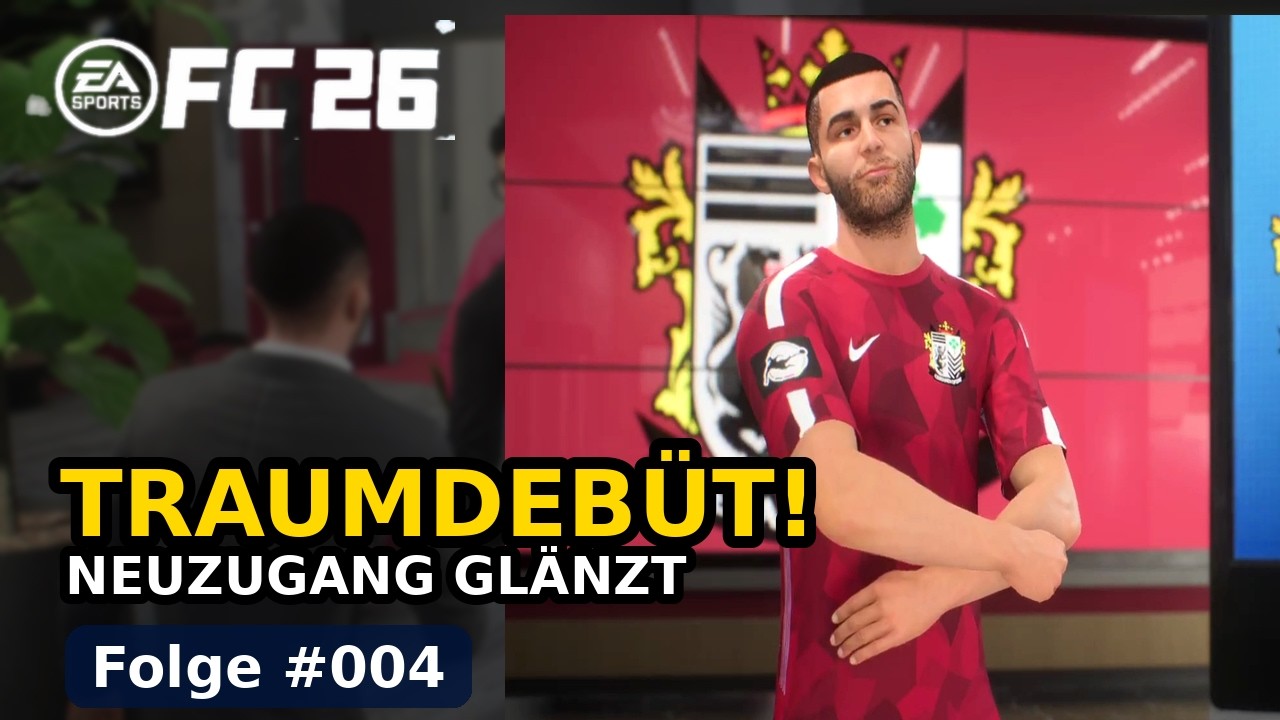 EA SPORTS FC 26 – Traumdebüt vom Neuzugang! | Deutsch | No Commentary | Folge 004