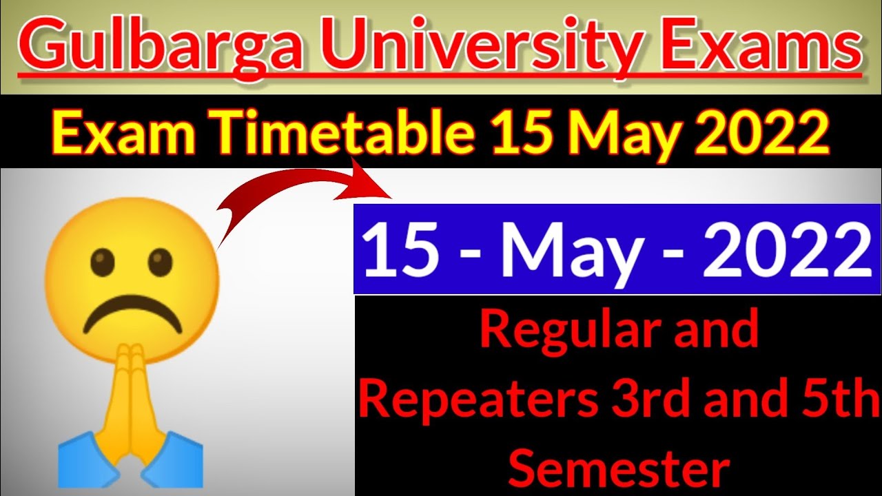 3rd 5th Exam date Timetable hallticket Gulbarga University CBCS 15 May 2022 ( for business contact )