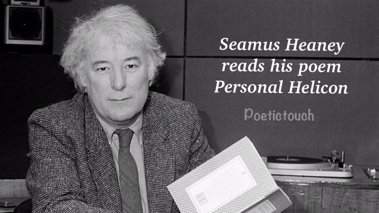 Seamus Heaney reads his poem Personal Helicon