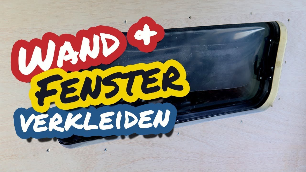Wand & Fenster verkleiden - Sprinter Van Conversion