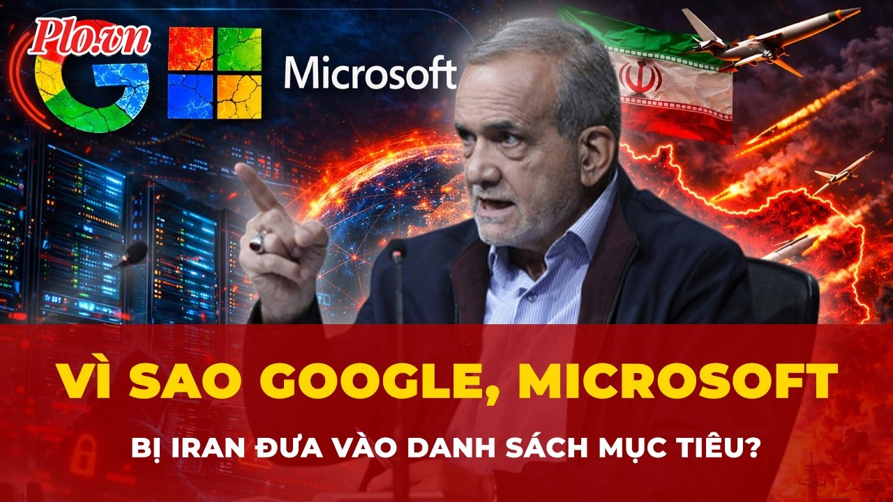 Vì sao các ‘ông lớn’ Google, Microsoft… trở thành mục tiêu của Iran? | Tin nhanh