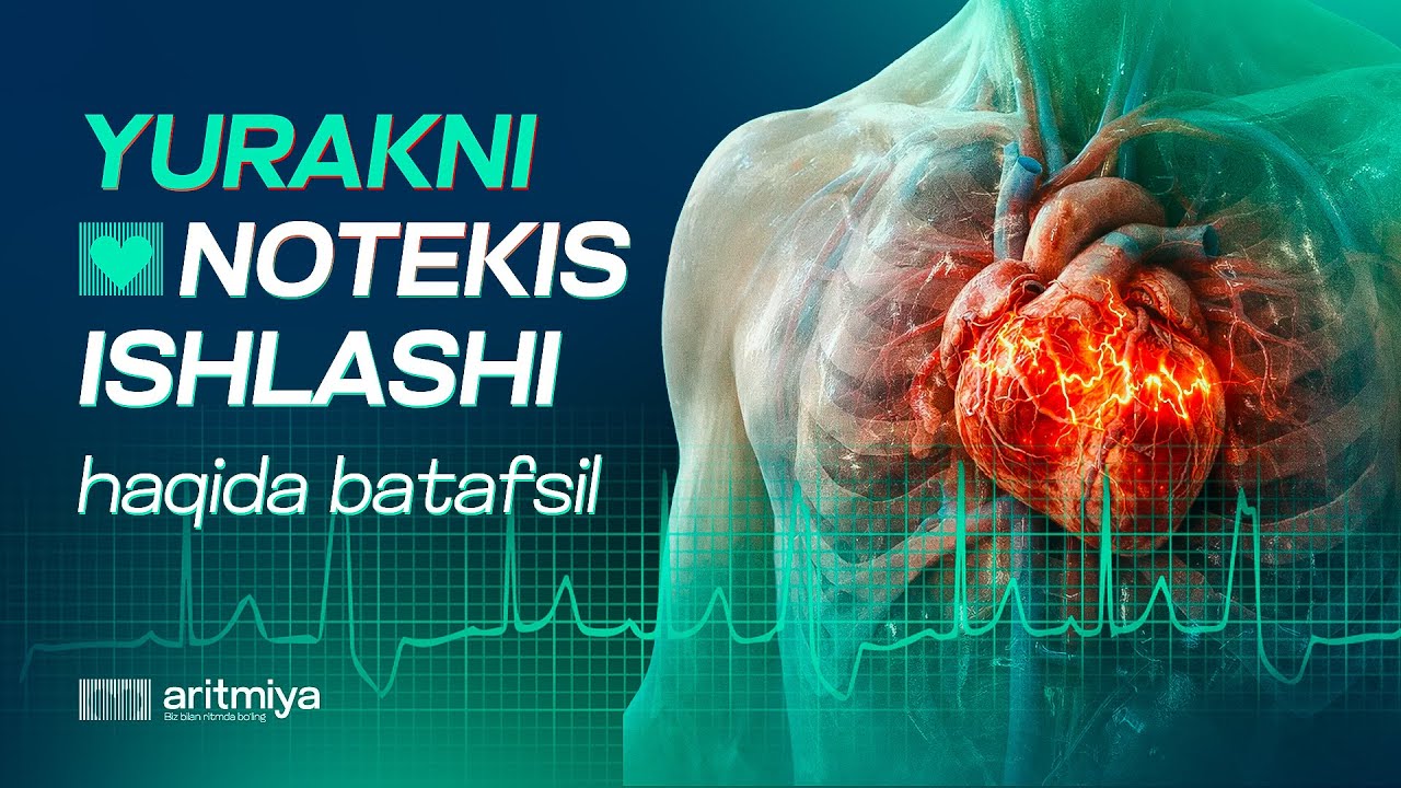 Yurak notekis ishlashi haqida batafsil
