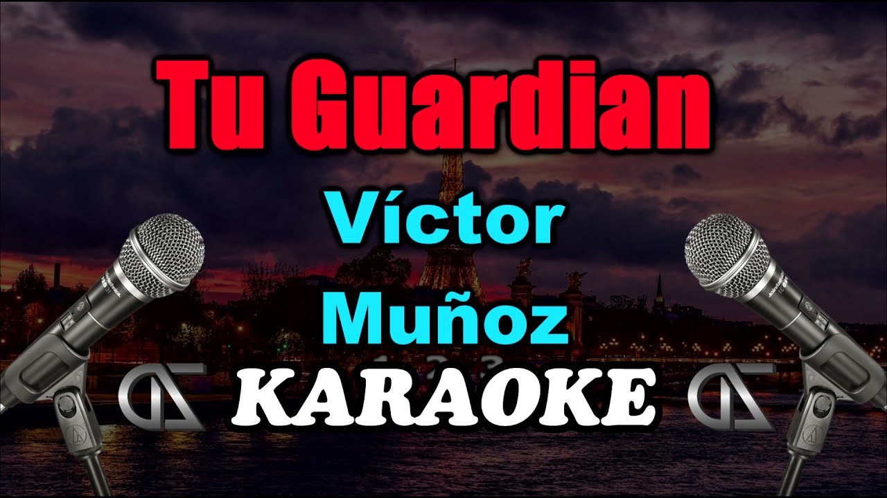 Tu Guardian - Victor Muñoz [karaoke]