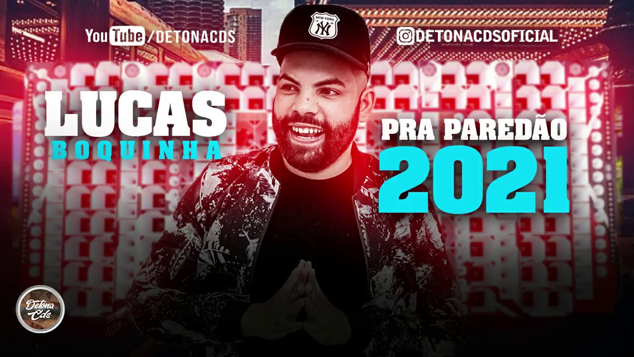 LUCAS BOQUINHA 2021- REPERTÓRIO NOVO - O SOM DO SEU PAREDÃO (MUSICAS NOVAS) @detonacds3024