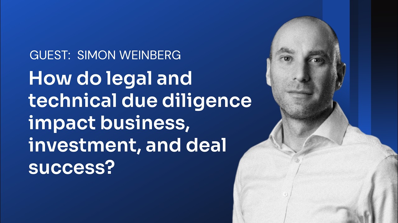 Simon Weinberg on the intersection of tech, law, and investment in modern due diligence