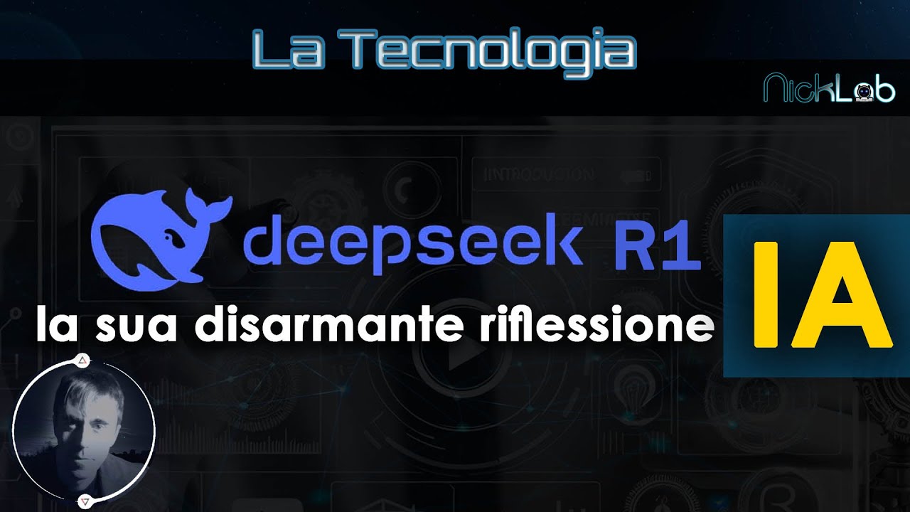 La Tecnologia - DeepSeek R1 - La sua disarmante riflessione