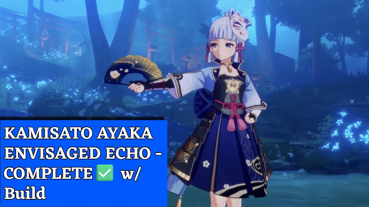 Kamisato Ayaka Envisaged Echo - COMPLETE✅ w/ Build