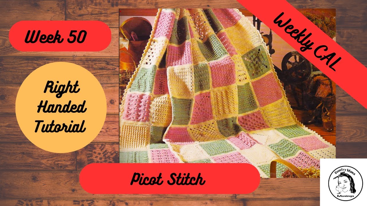 PICOT STITCH | WEEK 50 | RIGHT HAND #tutorial #crochet  #heirloomafghancal