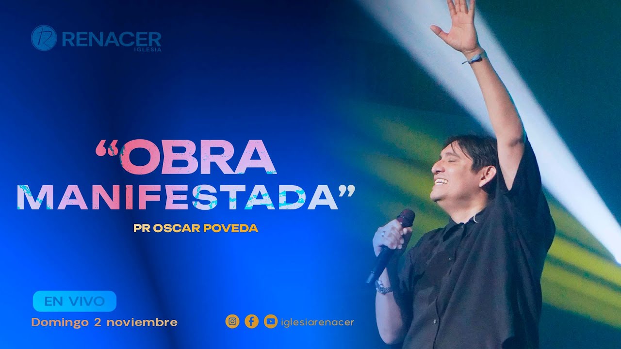 Obra Manifestada | Pr. Oscar Poveda | Iglesia Renacer