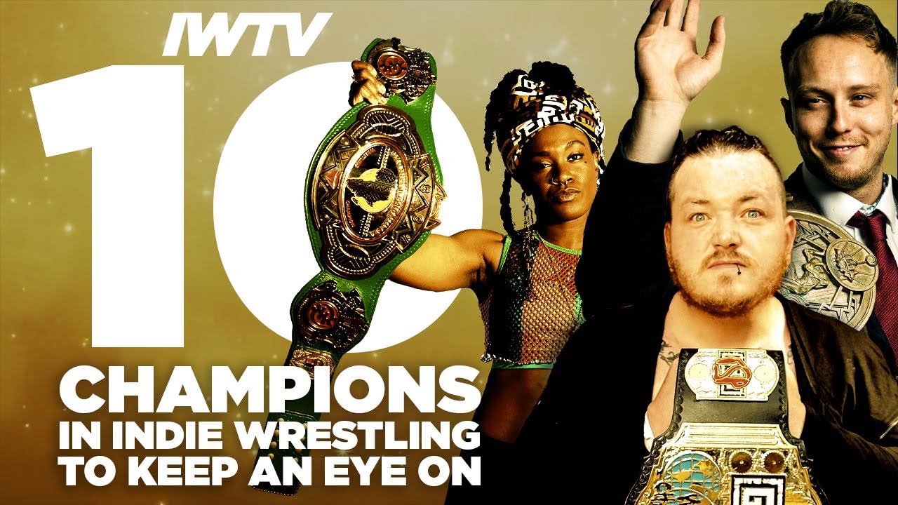 10 Champions In Indie Wrestling To Keep An Eye On | IWTV