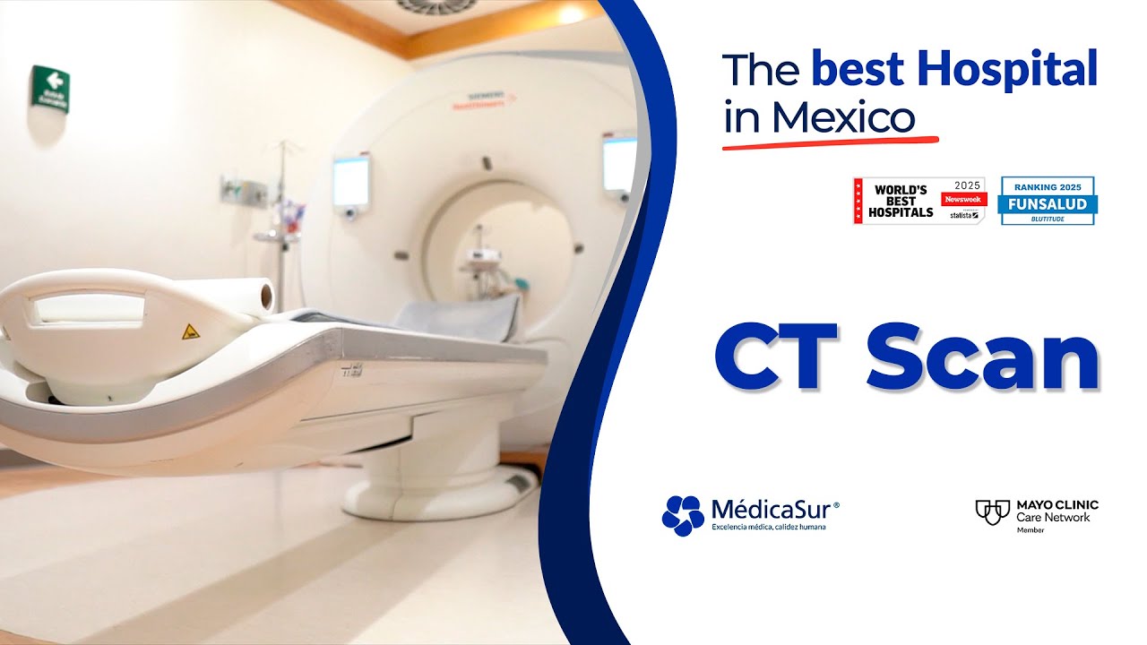 The Best CT Scan & Preventive Center in Mexico | Médica Sur Hospital