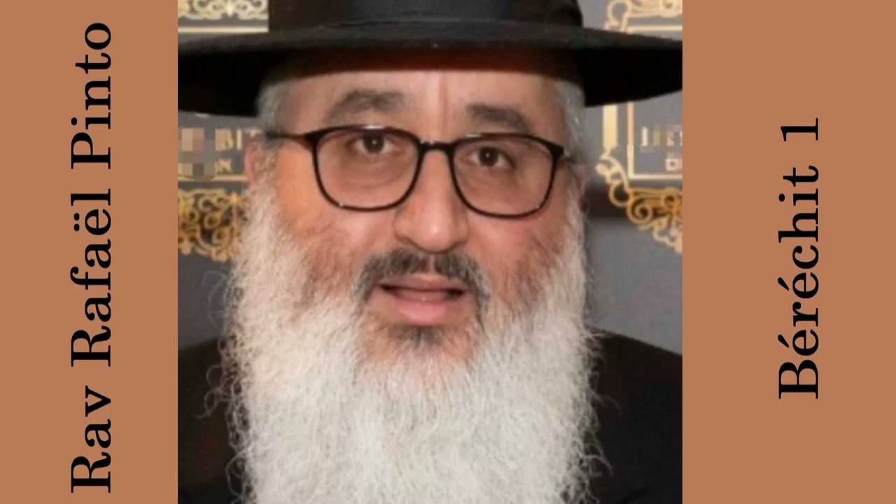 Rav Raphaël Pinto - 01 Béréchit 1