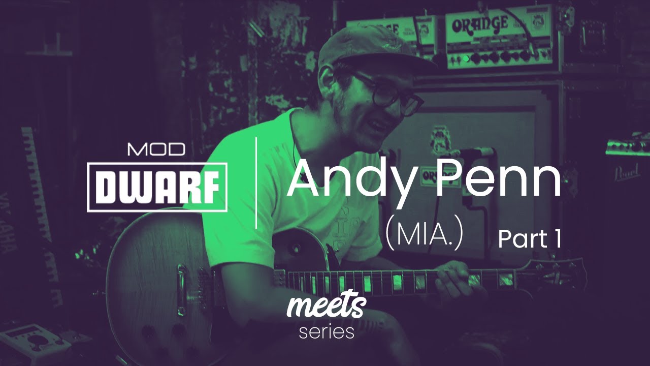 Meets Series | Andy Penn (MIA.) | Part 1 - First Impressions | MOD Devices