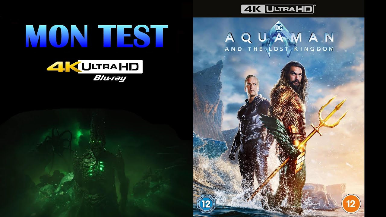 TEST du Blu-ray 4K Ultra HD Aquaman et le Royaume perdu - SANS SPOIL et en Français