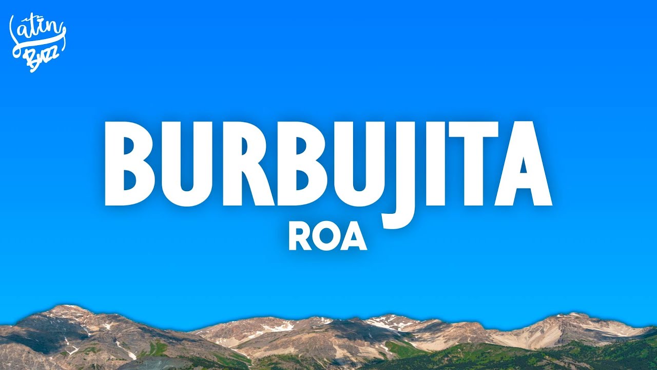 ROA - BURBUJITA (Letra/Lyrics)