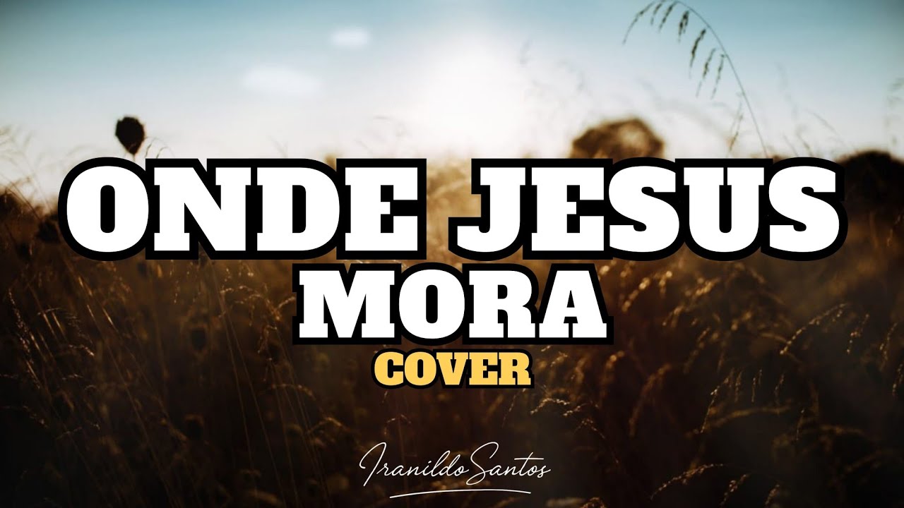 Iranildo Santos | Onde Jesus Mora [Cover Cassiane Piano]