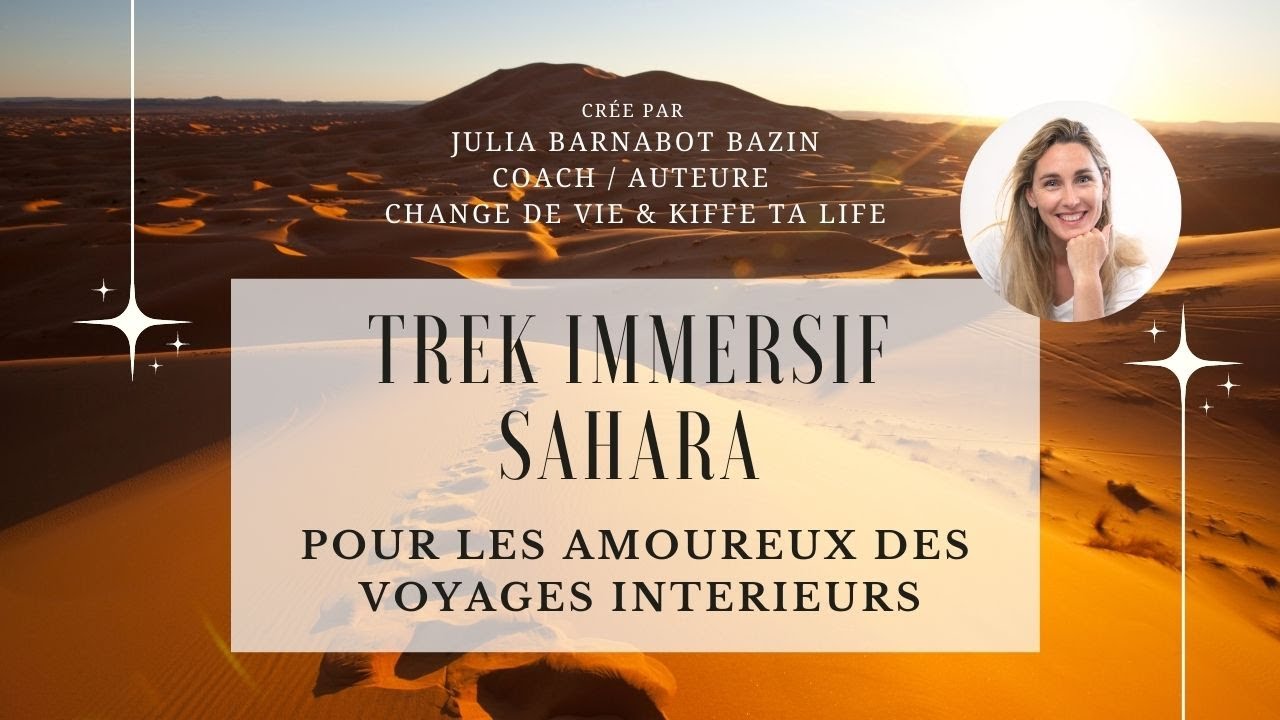 Trek Immersif dans le Sahara &bull; TREK IMMERSIF COACHING &bull; Julia Barnabot Bazin
