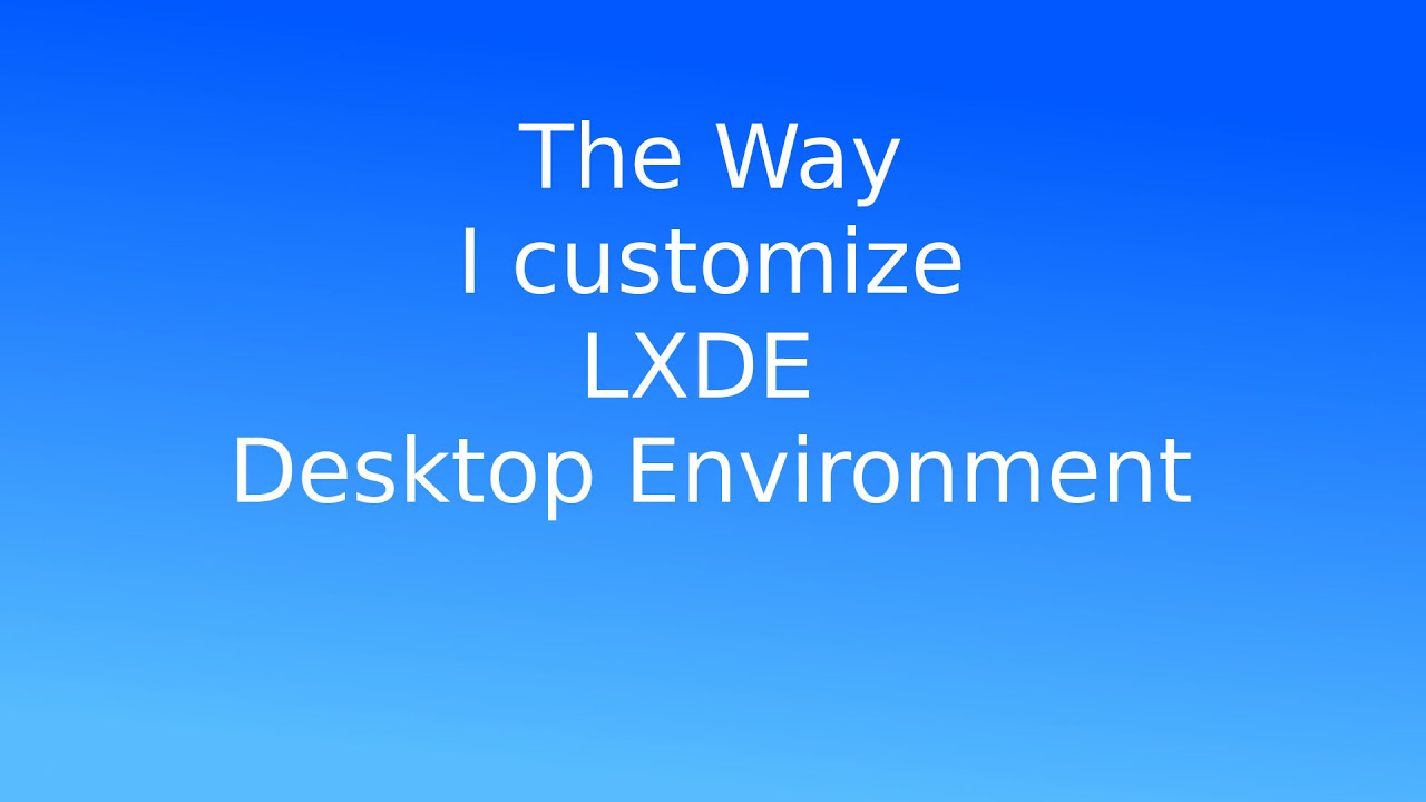 The Way I Customize LXDE
