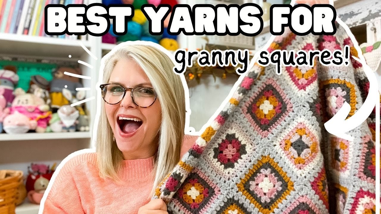 BEST YARNS for Granny Squares [2023] - PUT TO THE TEST!