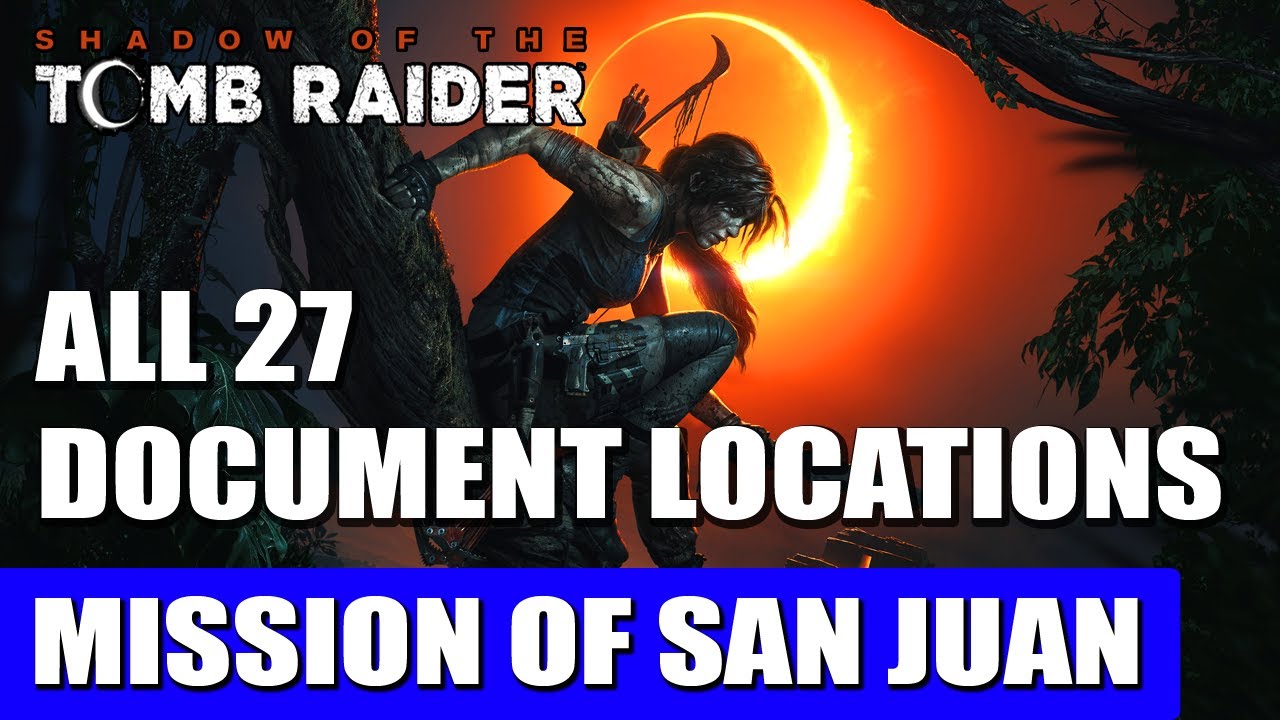 Mission of San Juan: All Document Locations | Shadow of the Tomb Raider