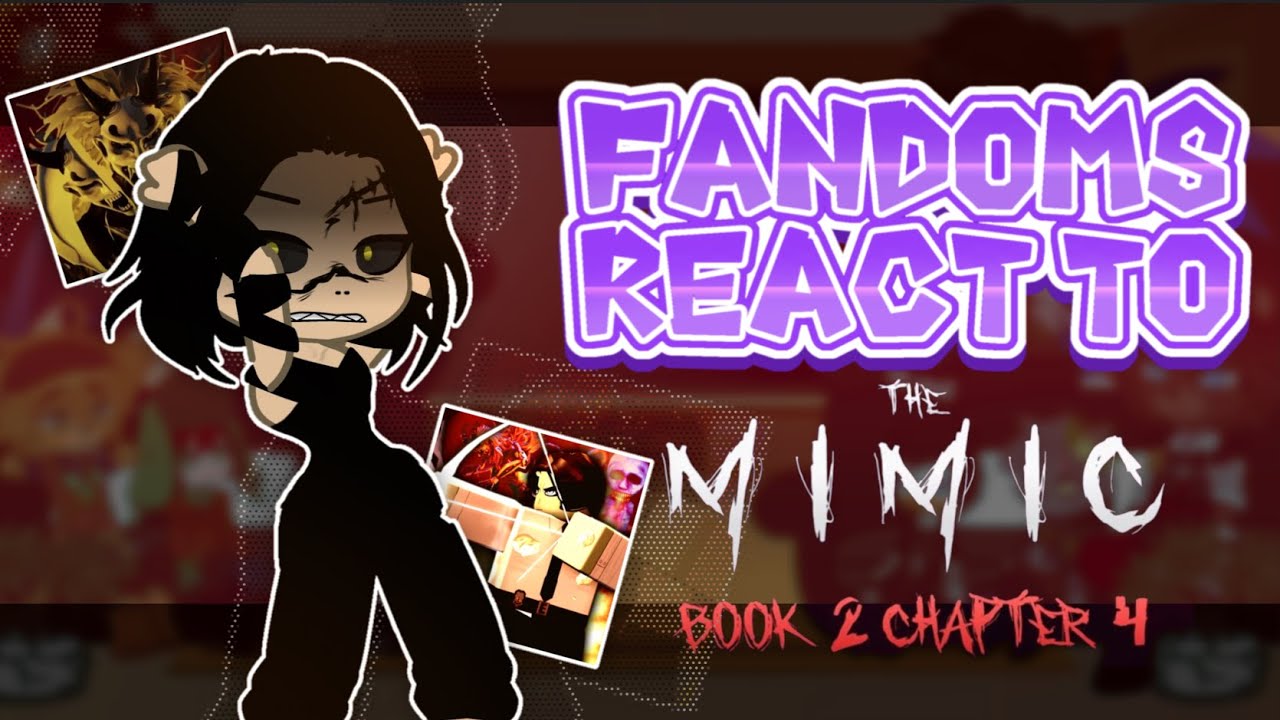 Fandoms REACT TO: Mimic Book 2 Chapter 4 (chronicles)