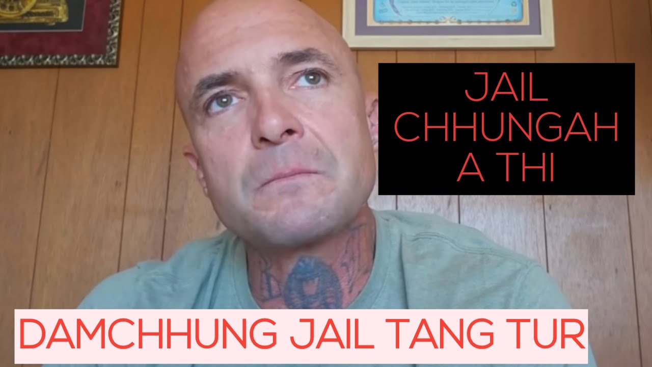 Gang member /Pathian awm ring lo /Jail chhungah thil mak tak a hmu  / hremhmun ah sawisakna a tuar 