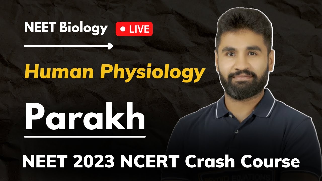 🔥Human Physiology | NEET Biology | Parakh | Target 720 | AC sir | Live | NEET 2023