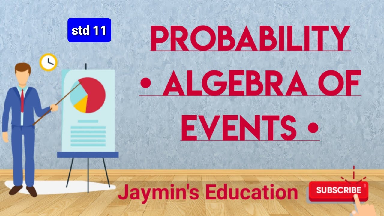 Probability | Algebra of Events |Complementary Event | Event A and B | Event A or B | Event A not B