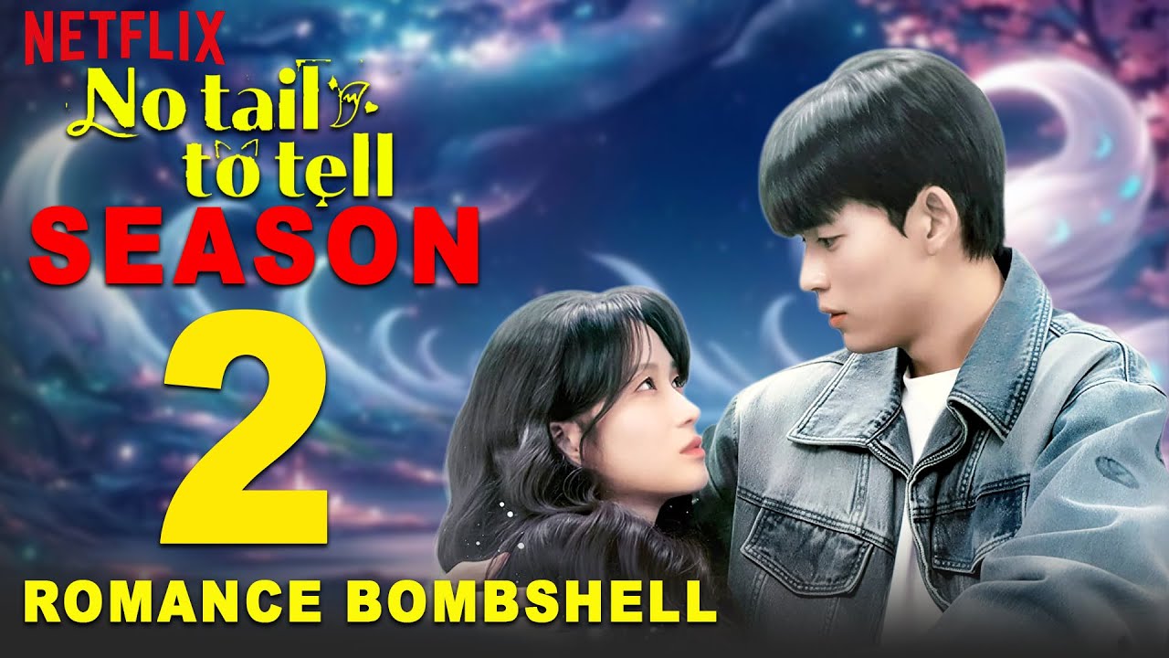 No Tail to Tell Season 2 Netflix's 2026 Romance Bombshell! Netflix | Movie Muff