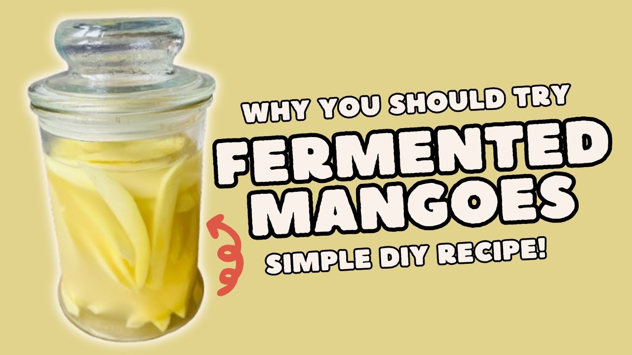 Fermented Mangoes DIY: A Beginner’s Guide to Fermentation | Using the Classic Salt