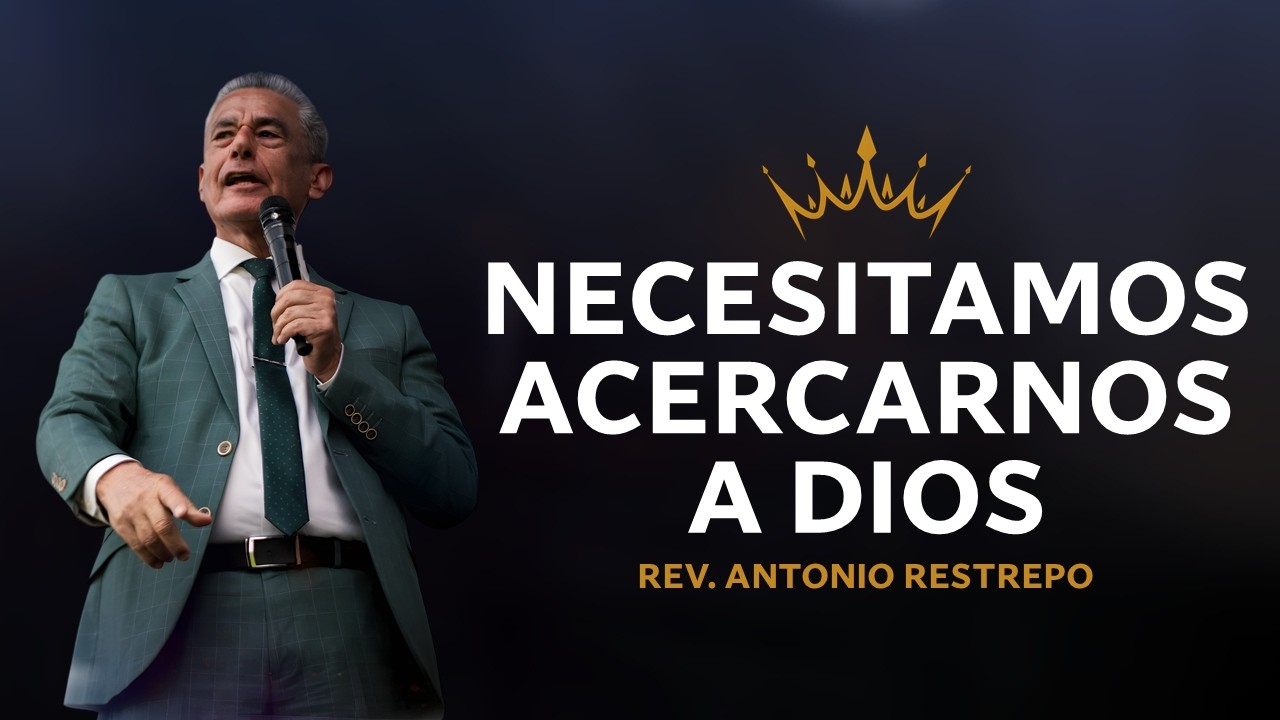 🔴 Necesitamos acercarnos a Dios | Pastor ANTONIO RESTREPO IPUC 🎥