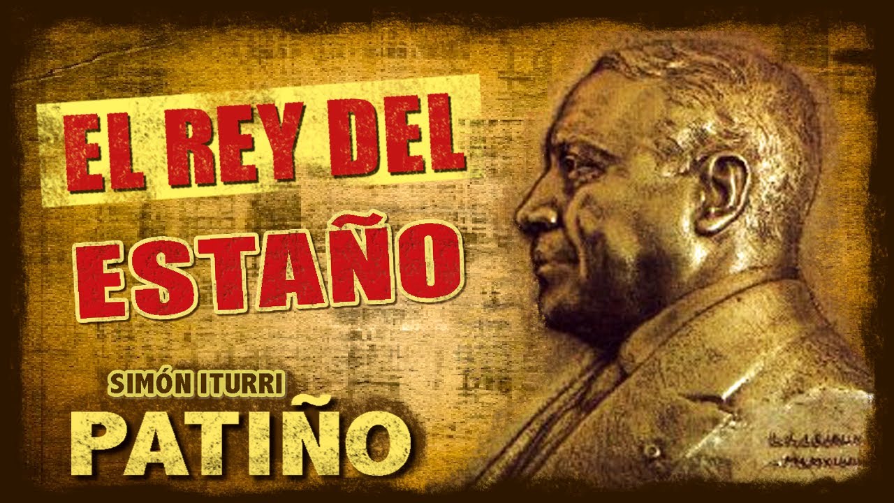 SIMÓN PATIÑO 💰Fue el tercer HOMBRE MÁS RICO DEL PLANETA 🌍