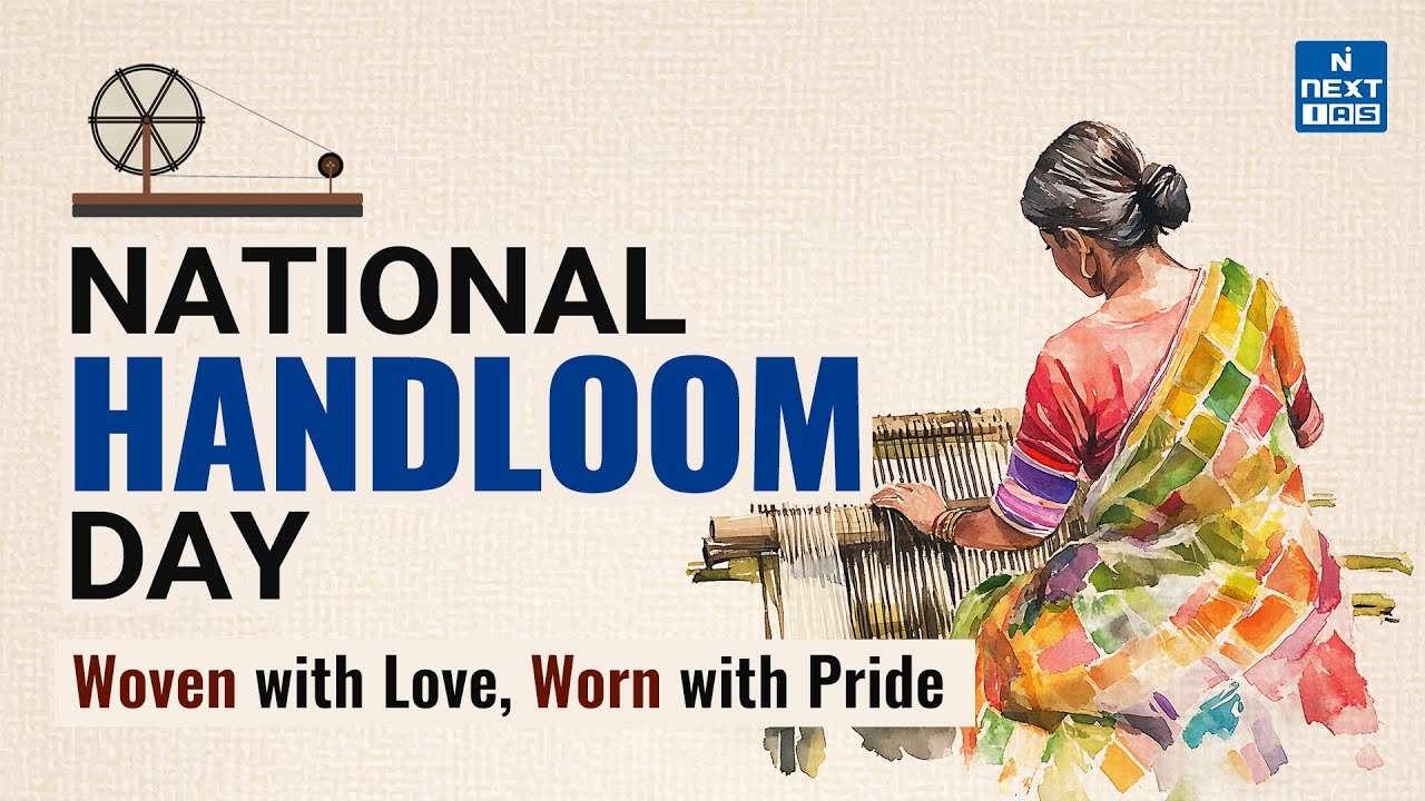 National Handloom Day: Weaving India&rsquo;s Legacy | NEXT IAS