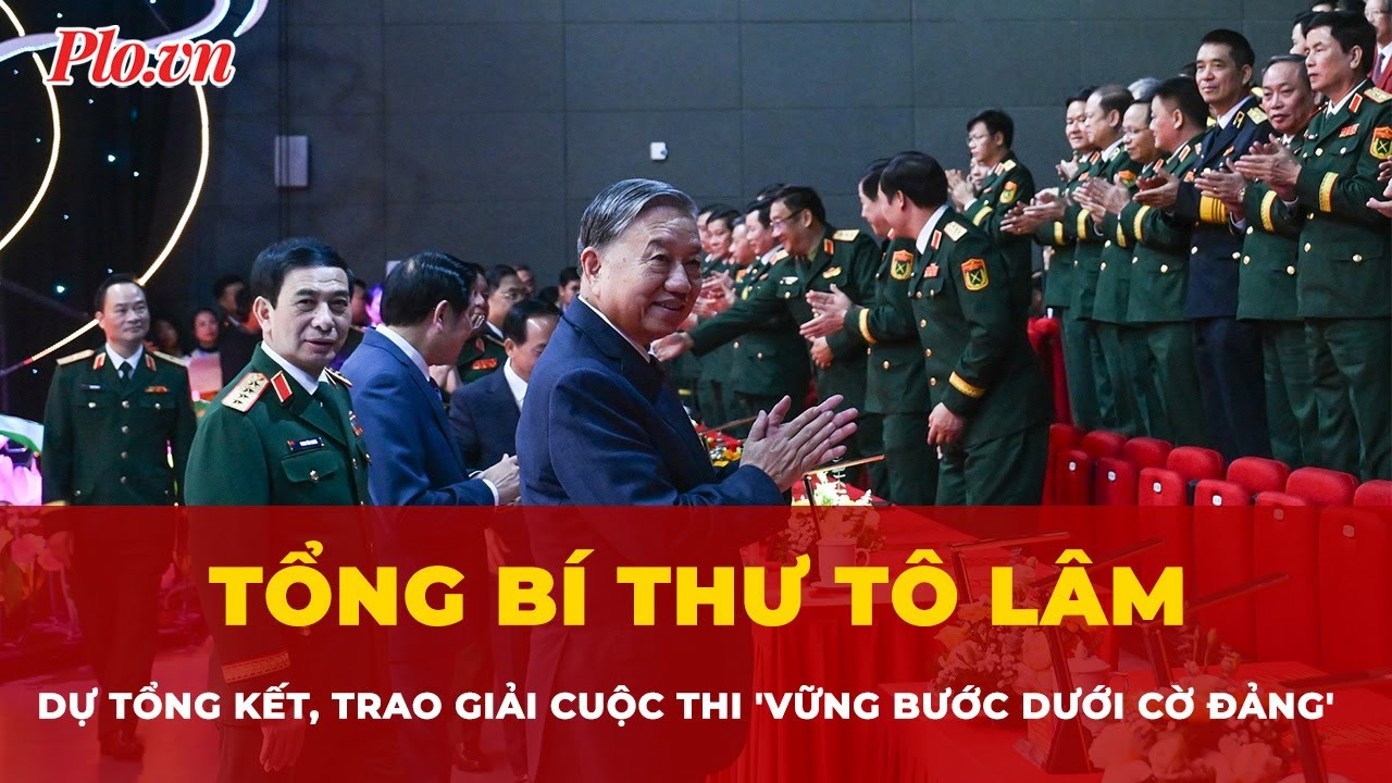 Tổng Bí thư Tô Lâm dự tổng kết, trao giải cuộc thi 'Vững bước dưới cờ Đảng' | Tin nhanh