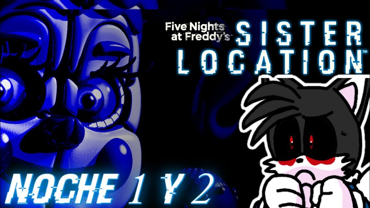 Sister Location FNAF – Noche 1 y 2 | Más risas que sustos
