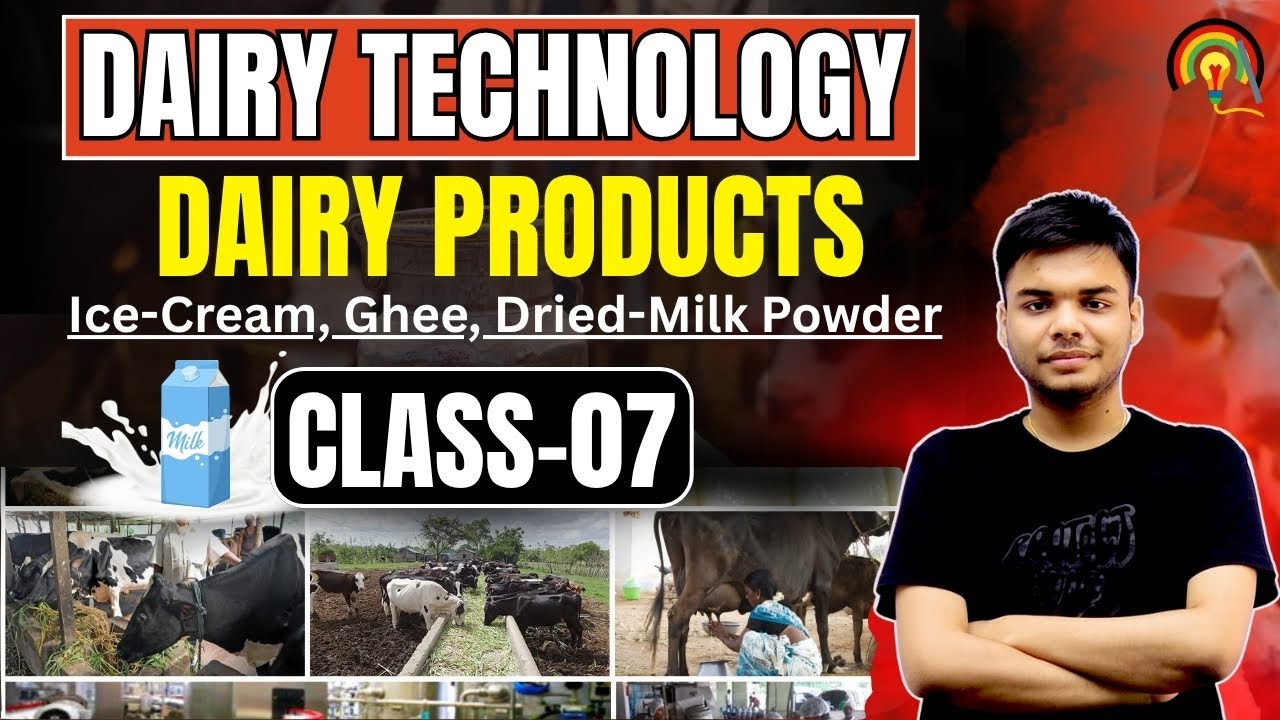 DAIRY TECHNOLOGY CL-07 : DAIRY PRODUCTS | ICE CREAM, GHEE & DRIED MILK POWDER.