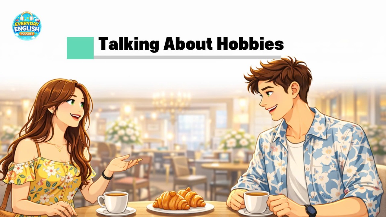 Talking About Hobbies | Daily English Conversation (A2–B1)