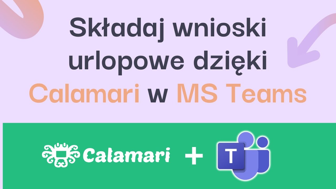 Zgłaszanie nieobecności - wnioski urlopowe w Teams - Calamari