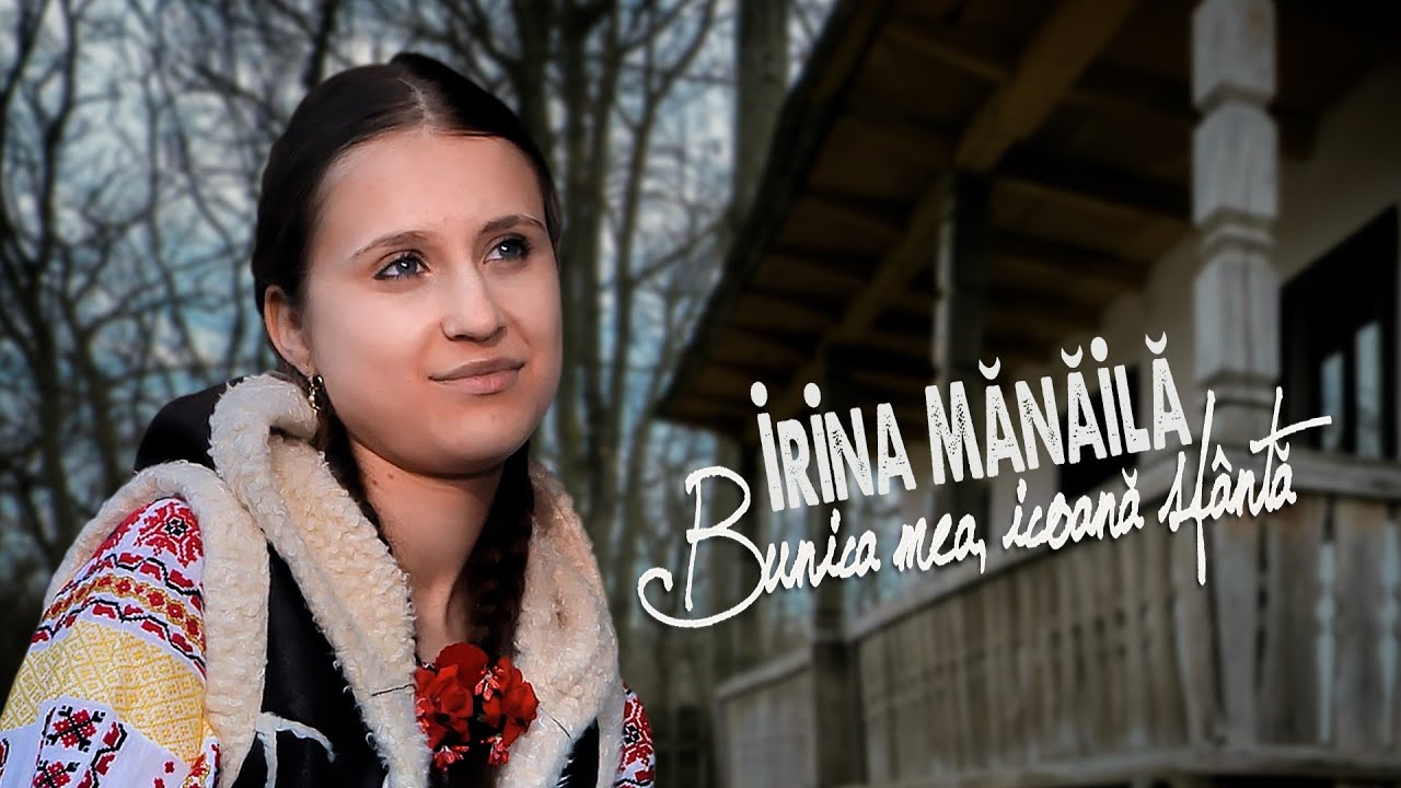 IRINA MANAILA . Bunica mea, icoana sfanta (oficial video)