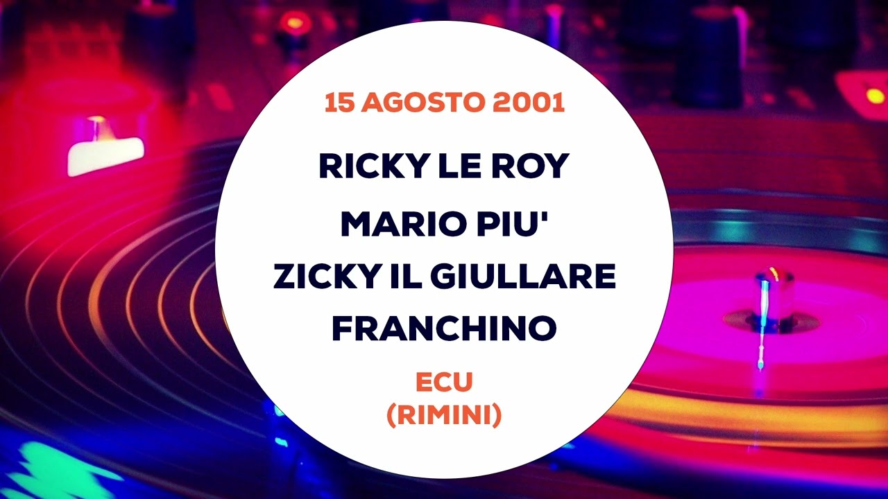 Ricky Le Roy, Mario Più, Franchino e Zicky - ECU (Rimini) 15 Agosto 2001