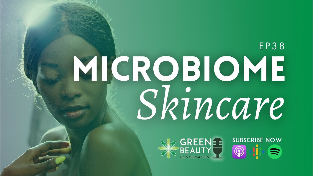 EP38. What is Skin Microbiome Skincare?